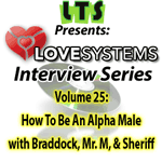IVS Volume 25: How To Be An Alpha Male with Braddock, Mr. M, & Sheriff